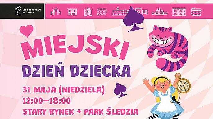  -  Łódź zaprasza na największy darmowy Dzień Dziecka