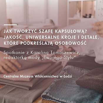 Weekend w Centralnym Muzeum Włókiennictwa w Łodzi. Sztuka, moda i spotkania z ekspertami