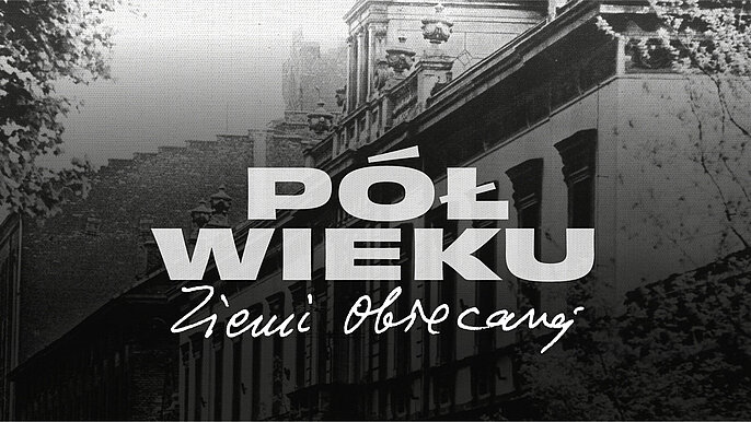  -  Pół wieku „Ziemi obiecanej