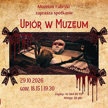 Upiór w Muzeum 2026 – mroczne historie Łodzi na Halloween