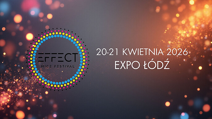  -  Effect MICE Festival Łódź 2026