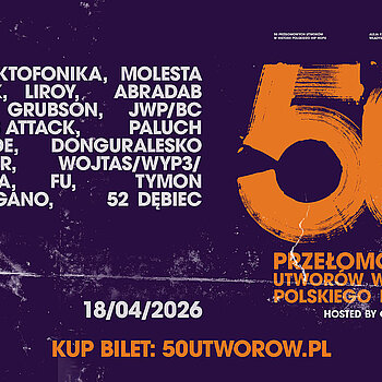 50 Przełomowych Utworów w Historii Polskiego Hip-Hopu hosted by O.S.T.R lineup