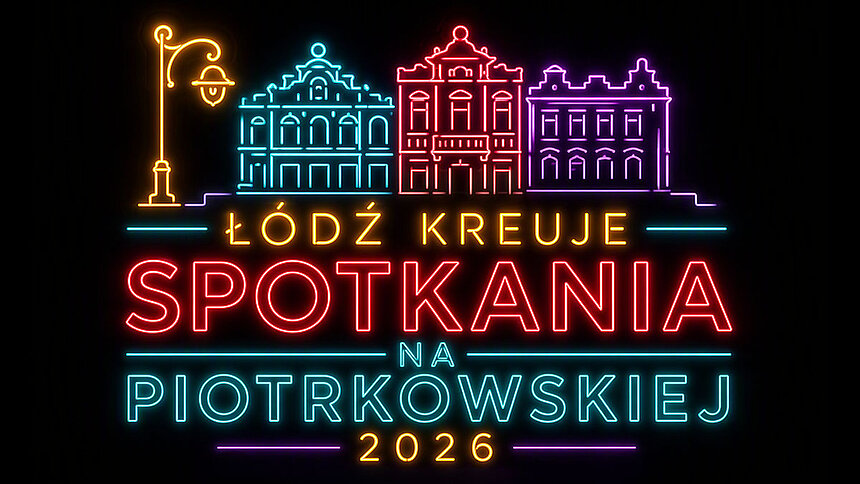 Łódź Kreuje Spotkania na królowej polskich ulic. Pietryna od strony branży MICE
