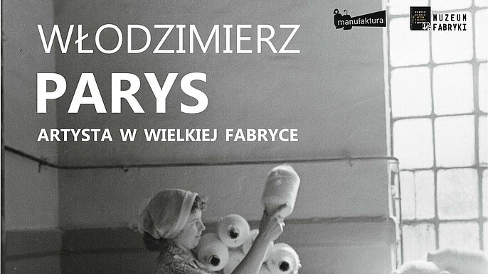  -  wystawa fotografii Włodzimierza Parysa w Muzeum Fabryki