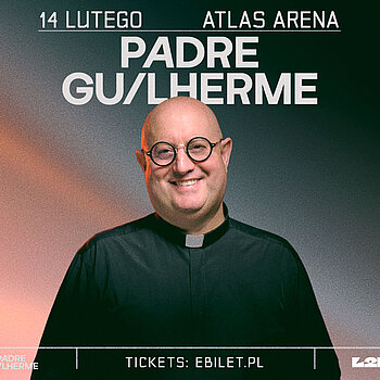 Padre Guilherme w Atlas Arenie w Łodzi