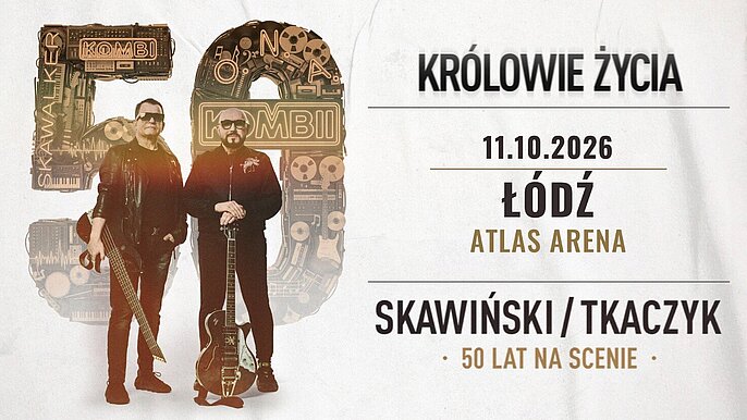  -  KRÓLOWIE ŻYCIA Skawiński/Tkaczyk w Atlas Arenie