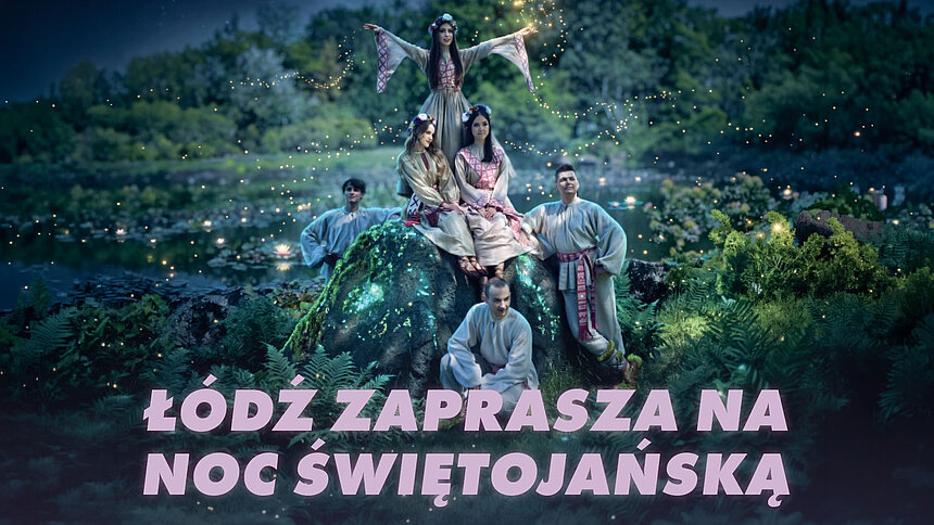 Łódź zaprasza na Noc Świętojańską