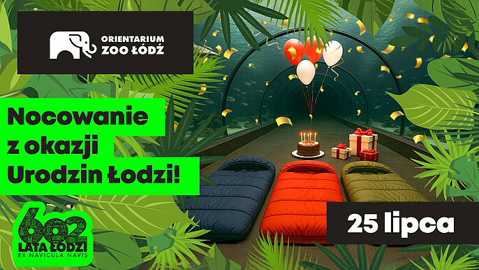  -  nocowanie w Orientarium ZOO Łódź