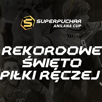 Superpuchar Anilana Cup 2026 w Łodzi