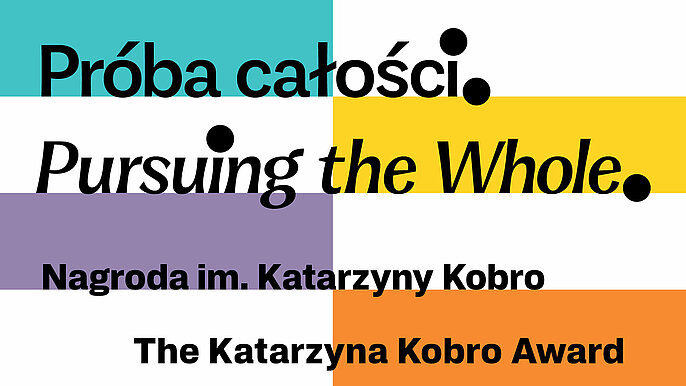  -  Twórczość laureatek i laureatów Nagrody im. Katarzyny Kobro w Muzeum Sztuki w Łodzi