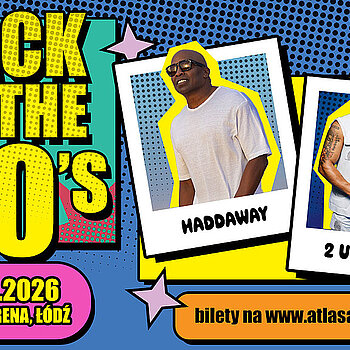 Haddaway i 2 Unlimited wystąpią w Łodzi BACK TO THE 90’S