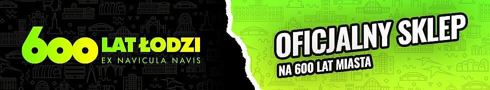  , oficjalne sklep 600 lecie lodzi