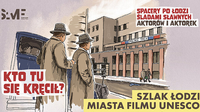  -  Szlak Łodzi Miasta Filmu UNESCO