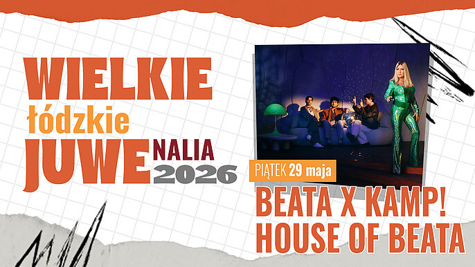  -  BEATA X KAMP! HOUSE OF BEATA na Łódzkich Juwenaliach 2026