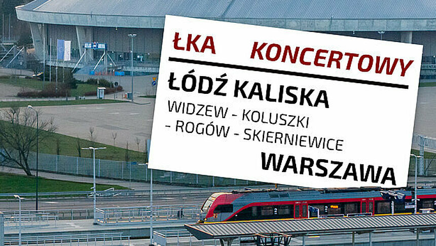 pociągi ŁKA na trasie Łódź – Warszawa